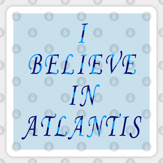 I Believe in Atlantis Sticker by Lyvershop